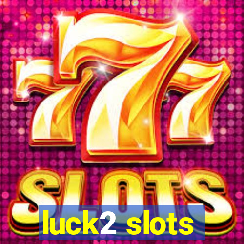 luck2 slots