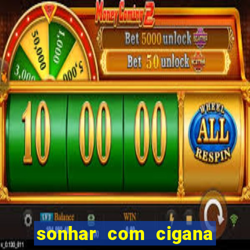 sonhar com cigana lendo cartas