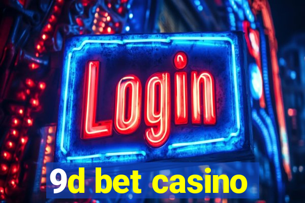 9d bet casino