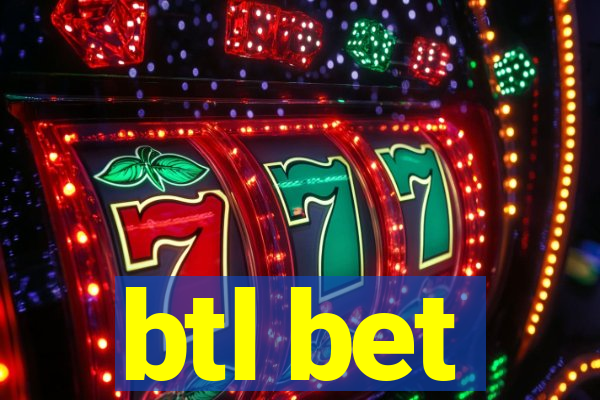 btl bet