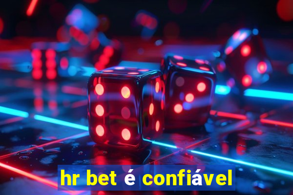 hr bet é confiável