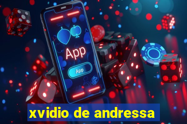 xvidio de andressa