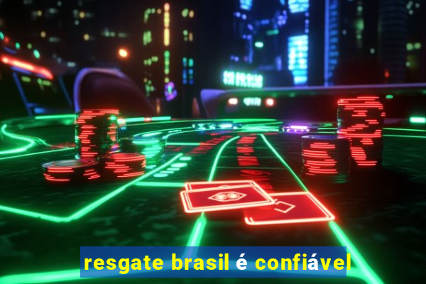 resgate brasil é confiável