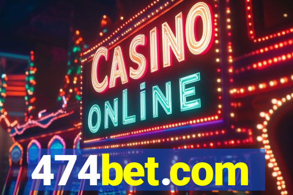 474bet.com