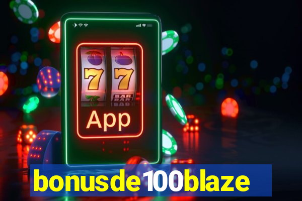 bonusde100blaze