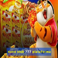 nave club 777 plataforma