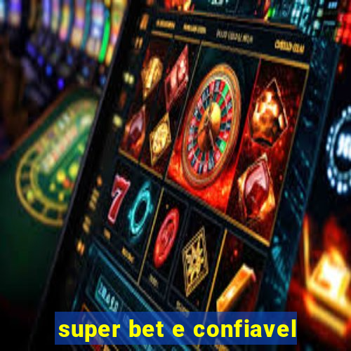 super bet e confiavel