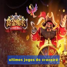 ultimos jogos do cruzeiro