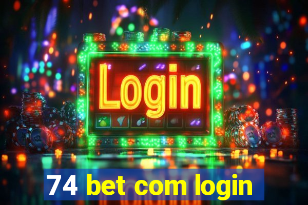 74 bet com login