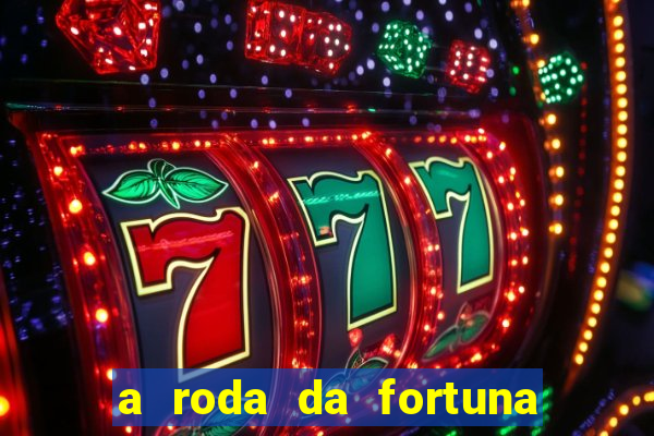 a roda da fortuna tarot conselho