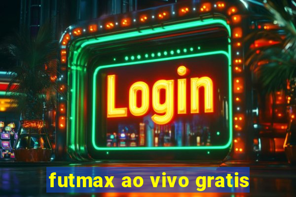 futmax ao vivo gratis