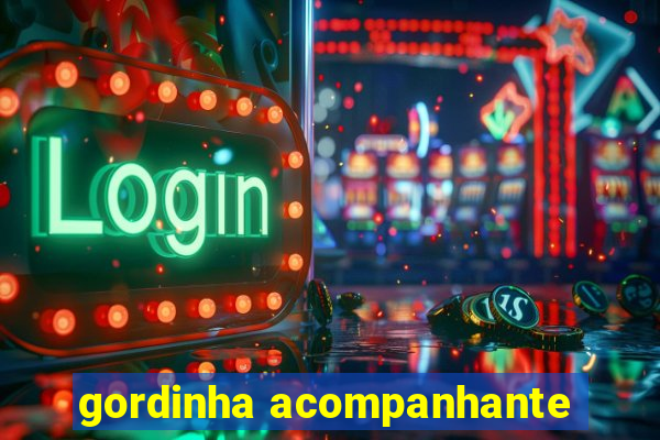 gordinha acompanhante