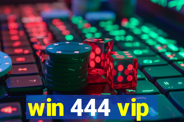 win 444 vip