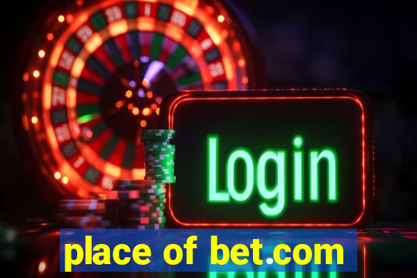 place of bet.com