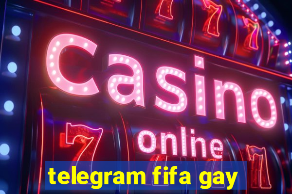 telegram fifa gay