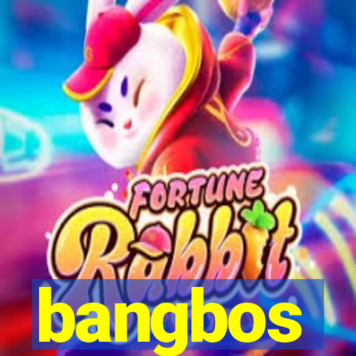 bangbos