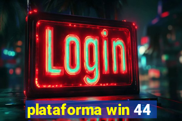 plataforma win 44