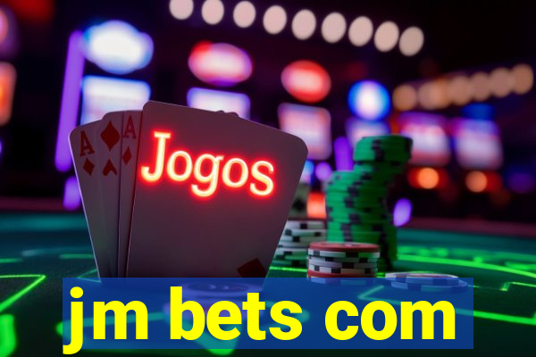 jm bets com