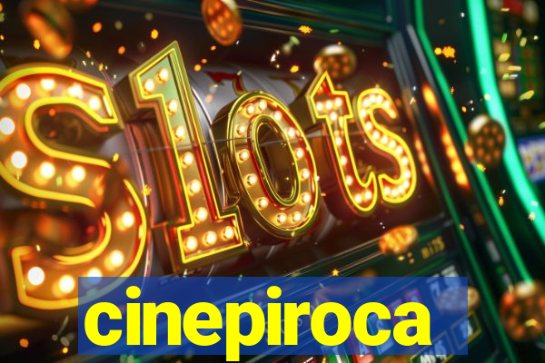 cinepiroca