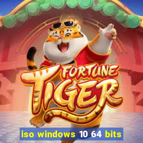 iso windows 10 64 bits