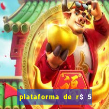 plataforma de r$ 5 jogo do tigrinho