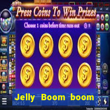 Jelly Boom boom jelly up