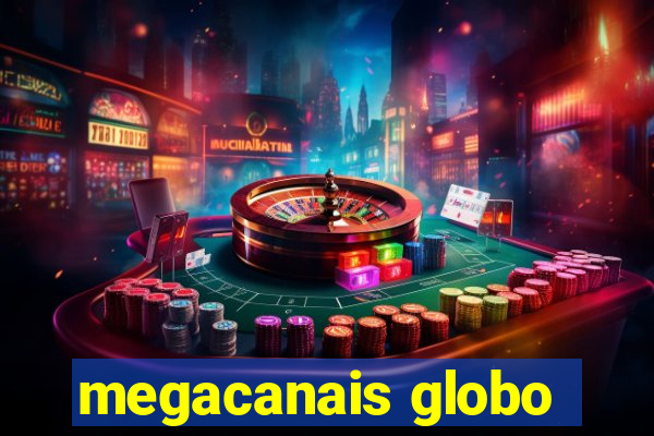 megacanais globo