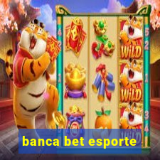 banca bet esporte