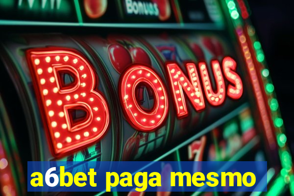 a6bet paga mesmo