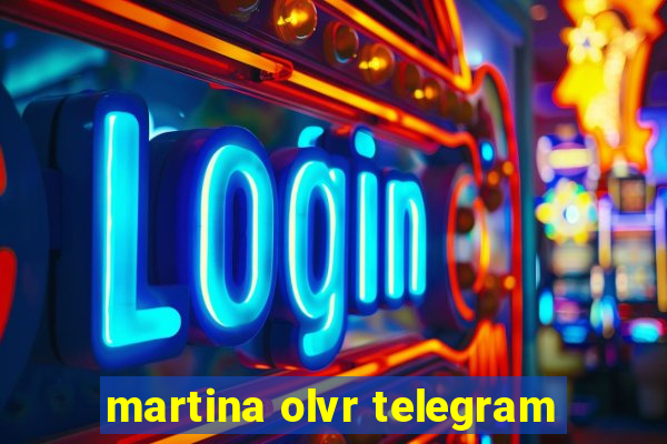 martina olvr telegram