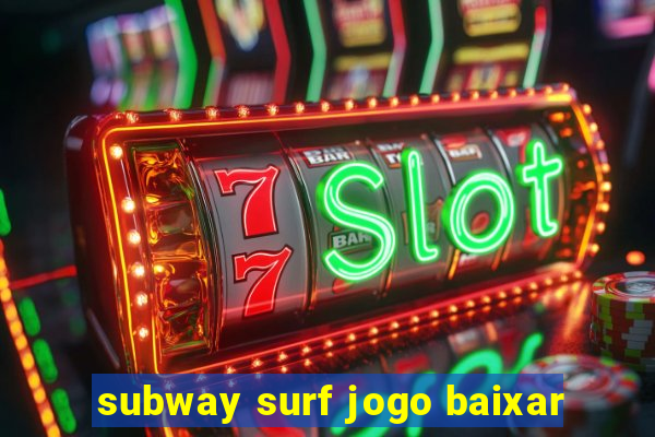 subway surf jogo baixar