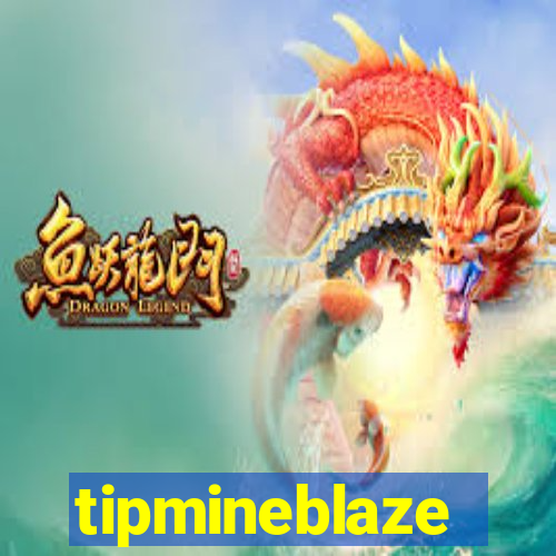 tipmineblaze