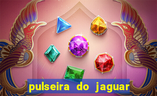 pulseira do jaguar vale do amanhecer