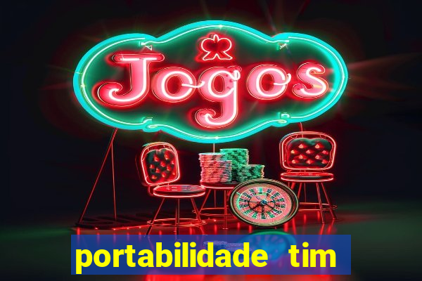 portabilidade tim para tim