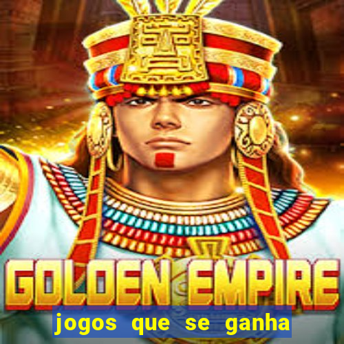 jogos que se ganha dinheiro de verdade