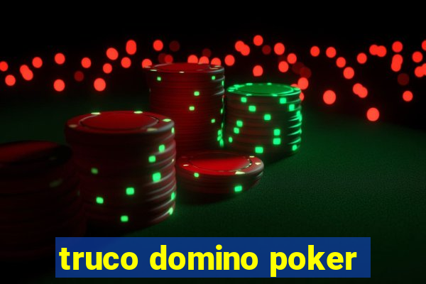 truco domino poker