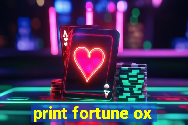 print fortune ox