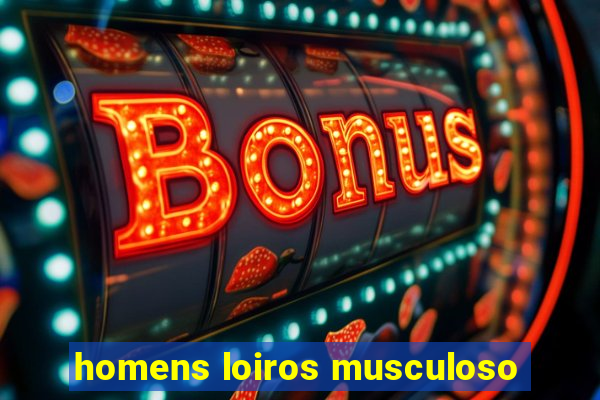 homens loiros musculoso