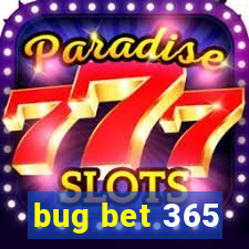 bug bet 365