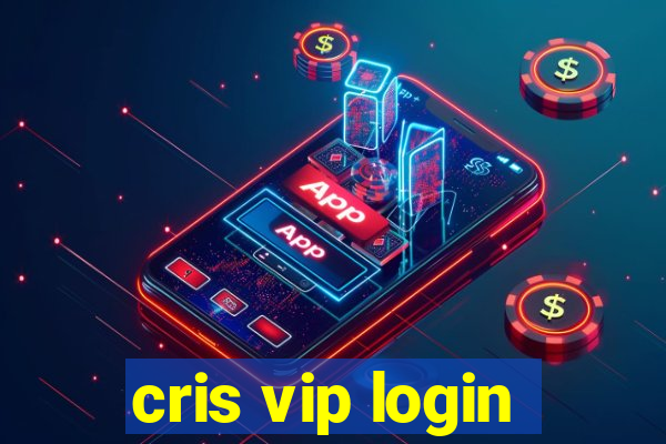 cris vip login