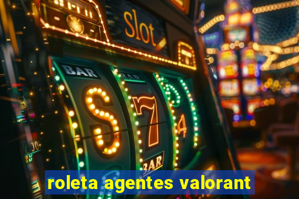 roleta agentes valorant