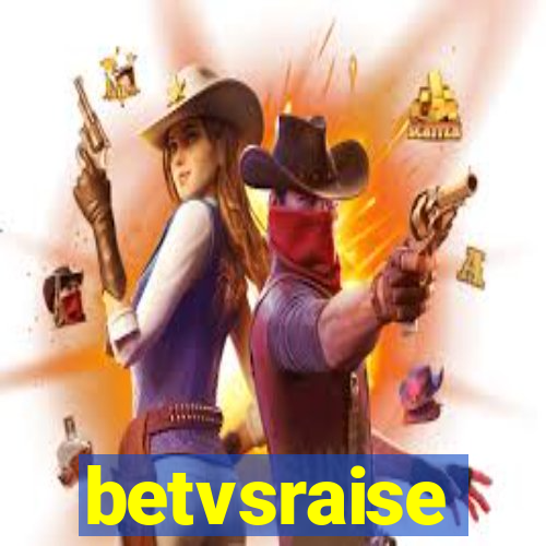 betvsraise