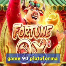 game 90 plataforma