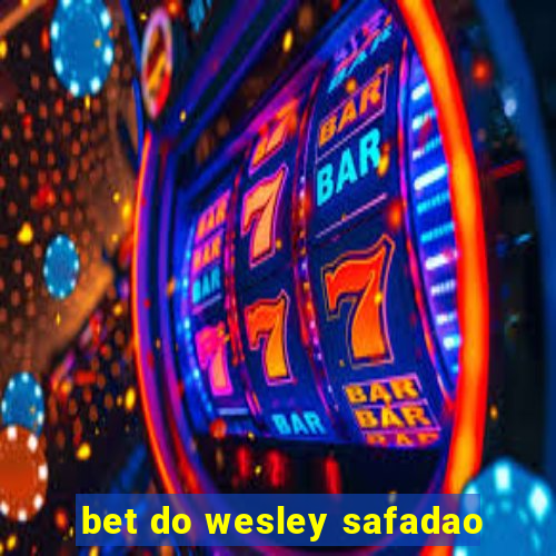 bet do wesley safadao