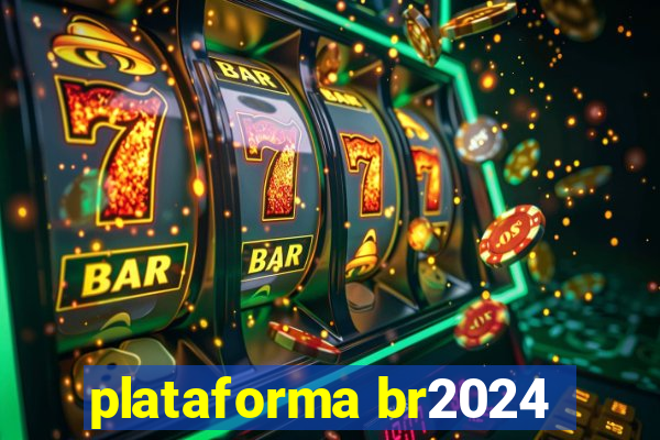 plataforma br2024