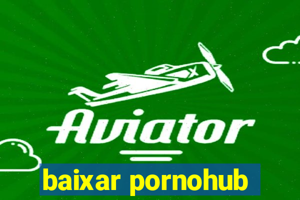 baixar pornohub