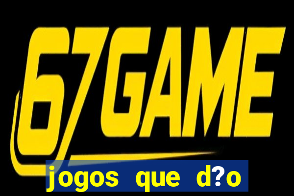 jogos que d?o dinheiro de verdade sem precisar depositar