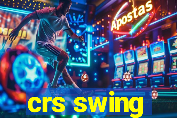 crs swing