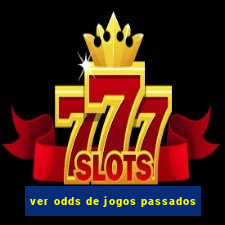 ver odds de jogos passados