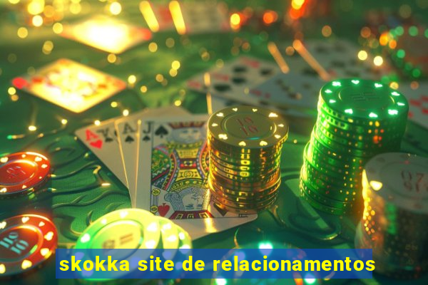 skokka site de relacionamentos